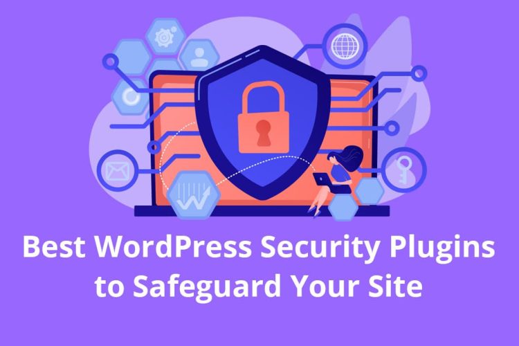 8 Best WordPress Security Plugins to Safeguard Your Site in 2024