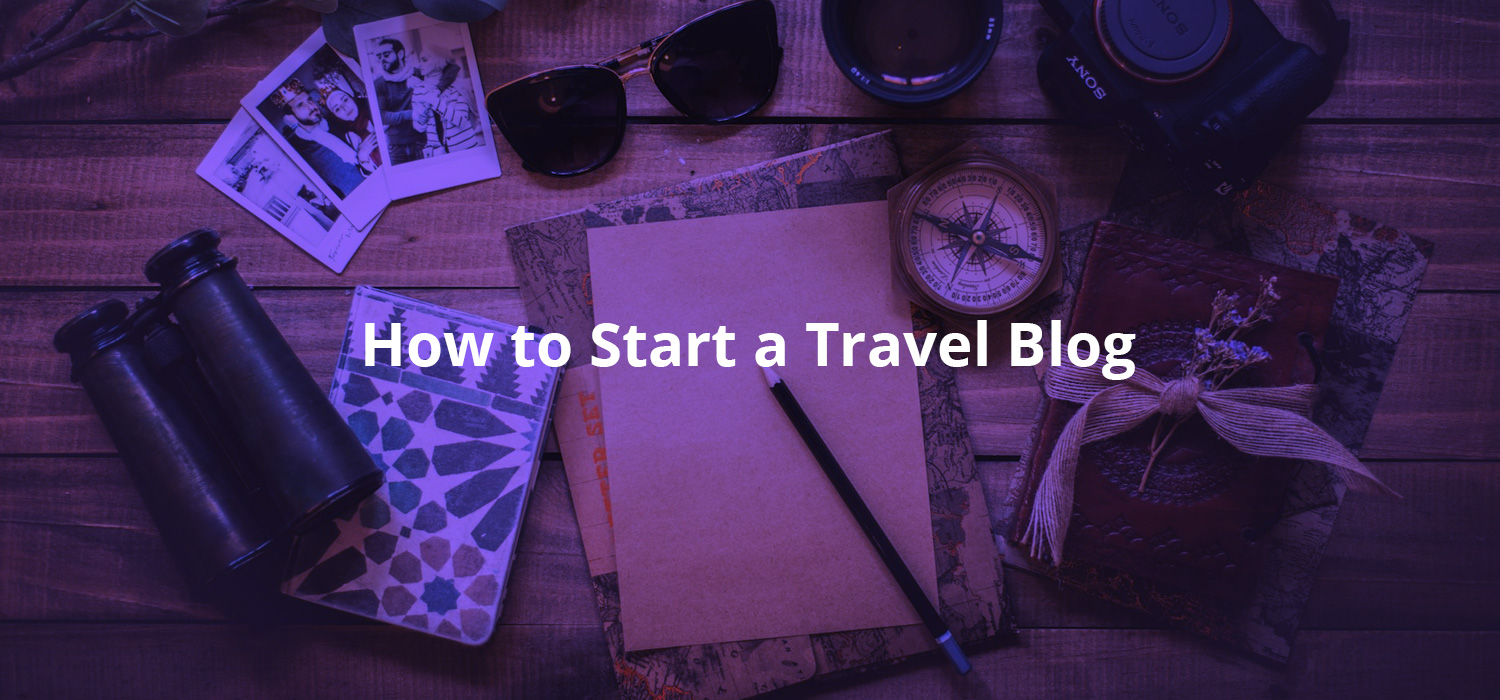 How to Start a Travel Blog