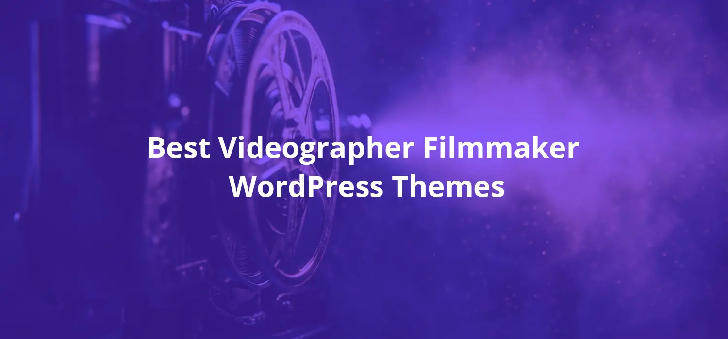 9 Best Videographer Filmmaker WordPress Themes 2026